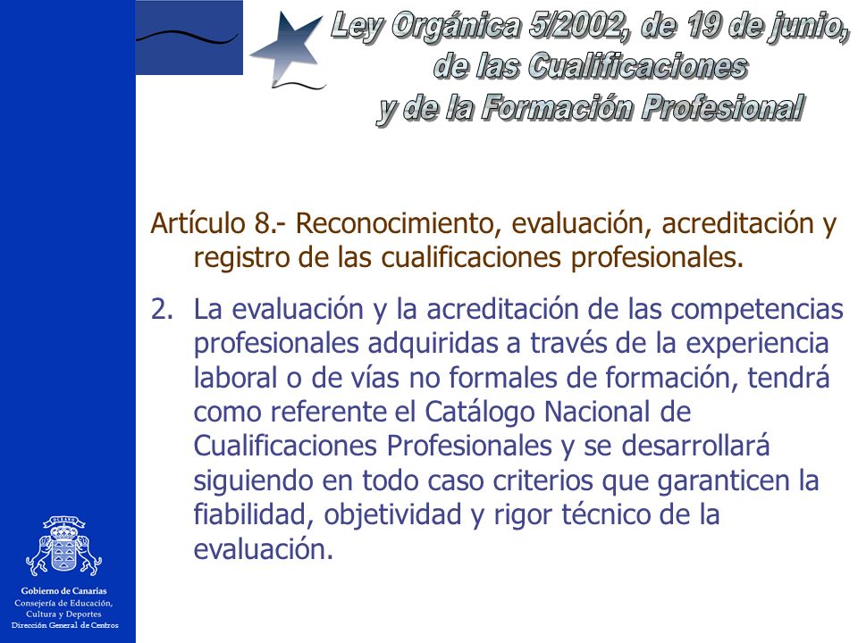 Dirección General de Centros Artículo 8.- Reconocimiento, evaluación, acreditación y registro de las cualificaciones profesionales.