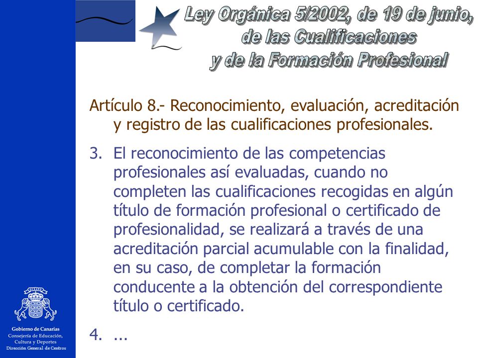 Dirección General de Centros Artículo 8.- Reconocimiento, evaluación, acreditación y registro de las cualificaciones profesionales.