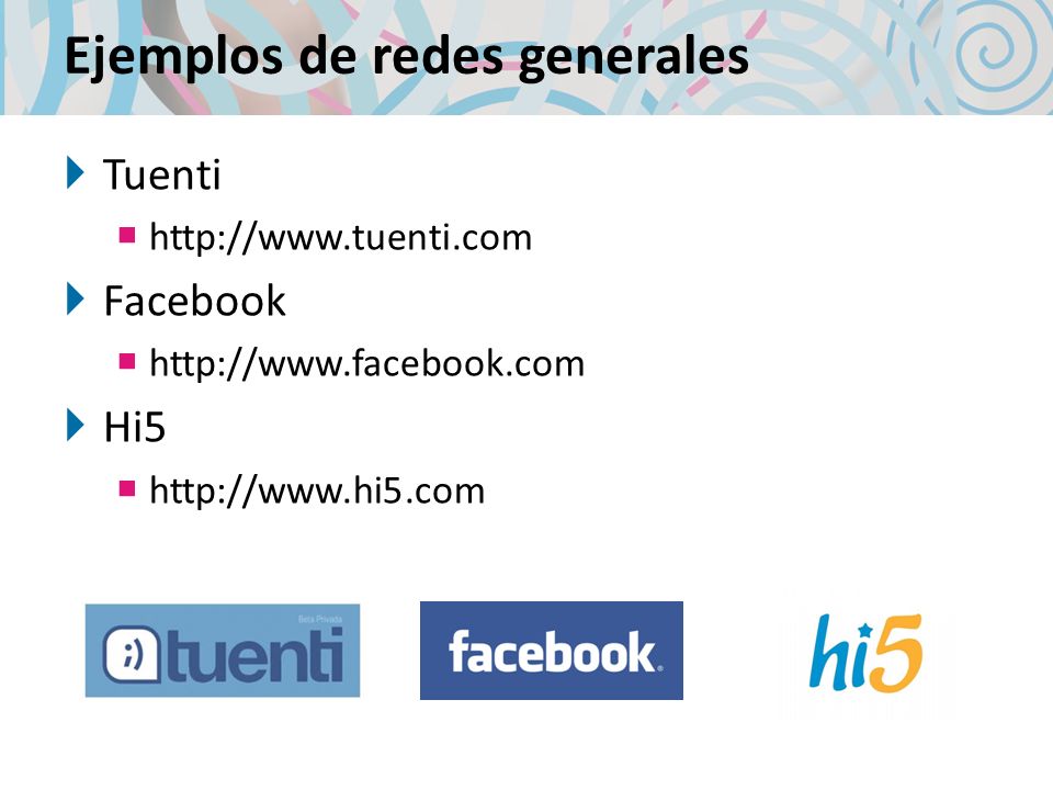 Ejemplos de redes generales Tuenti   Facebook   Hi5