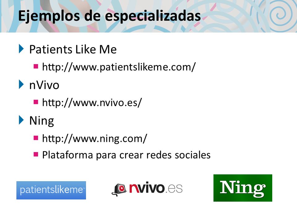 Ejemplos de especializadas Patients Like Me   nVivo   Ning   Plataforma para crear redes sociales