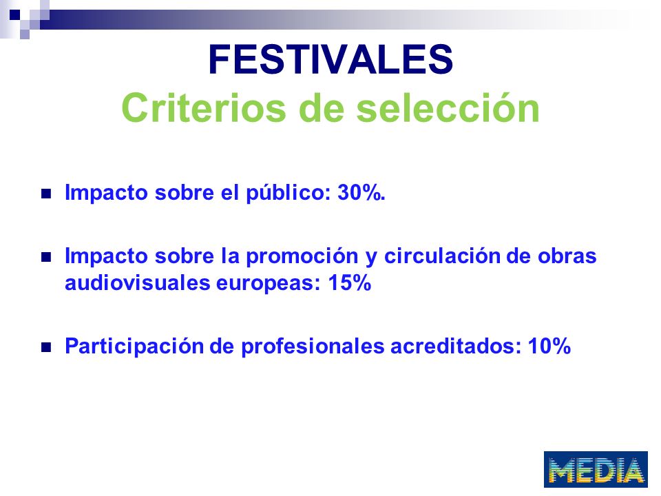 FESTIVALES Criterios de selección Impacto sobre el público: 30%.