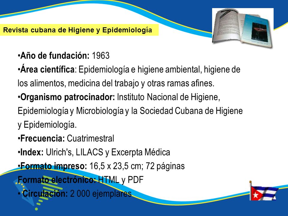 Año de fundación: 1963 Área científica : Epidemiología e higiene ambiental, higiene de los alimentos, medicina del trabajo y otras ramas afines.