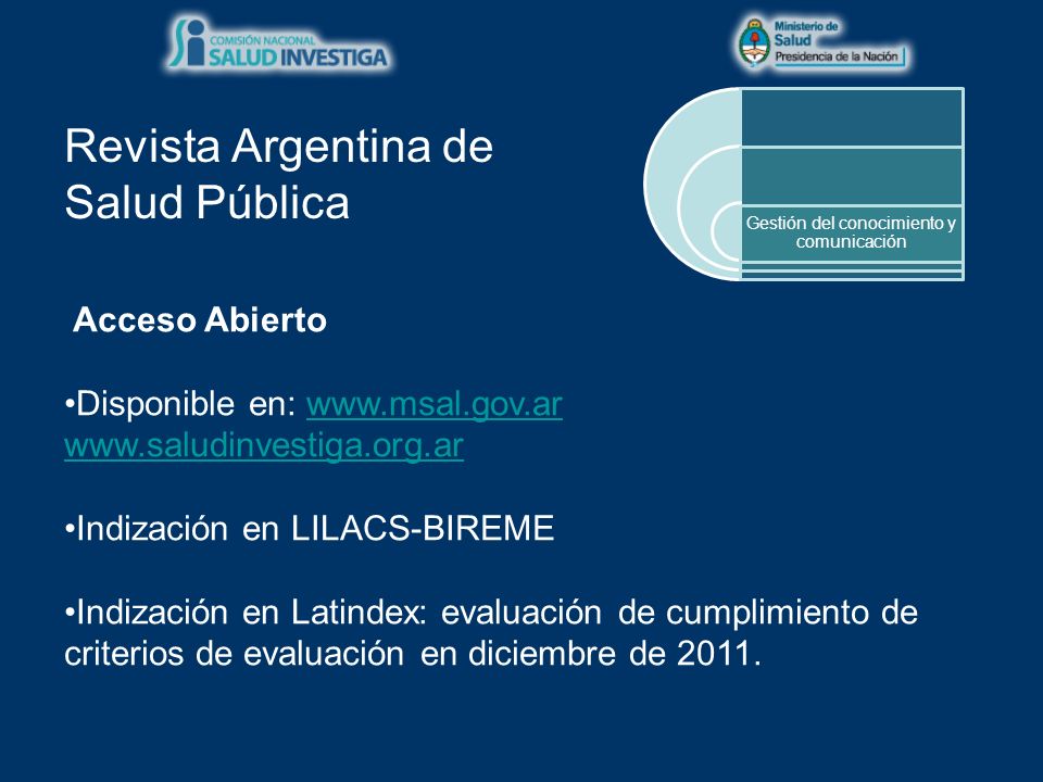 Acceso Abierto Disponible en:     Indización en LILACS-BIREME Indización en Latindex: evaluación de cumplimiento de criterios de evaluación en diciembre de 2011.