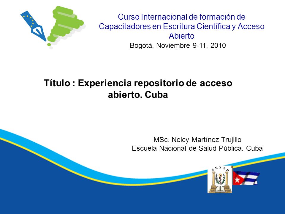 Curso Internacional de formación de Capacitadores en Escritura Científica y Acceso Abierto Título : Experiencia repositorio de acceso abierto.