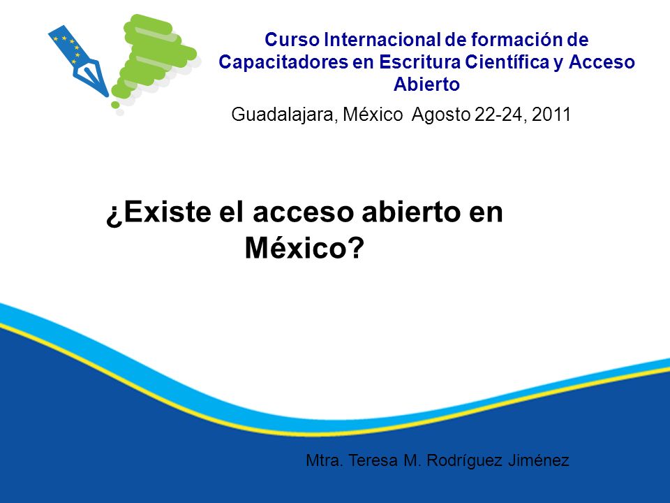 Curso Internacional de formación de Capacitadores en Escritura Científica y Acceso Abierto ¿Existe el acceso abierto en México.