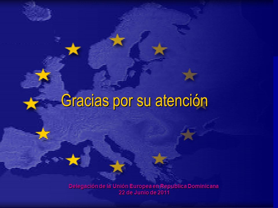 14 Gracias por su atención Delegación de la Unión Europea en Republica Dominicana 22 de Junio de 2011
