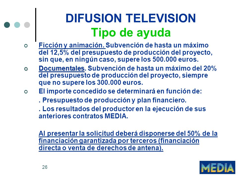 26 DIFUSION TELEVISION Tipo de ayuda Ficción y animación.