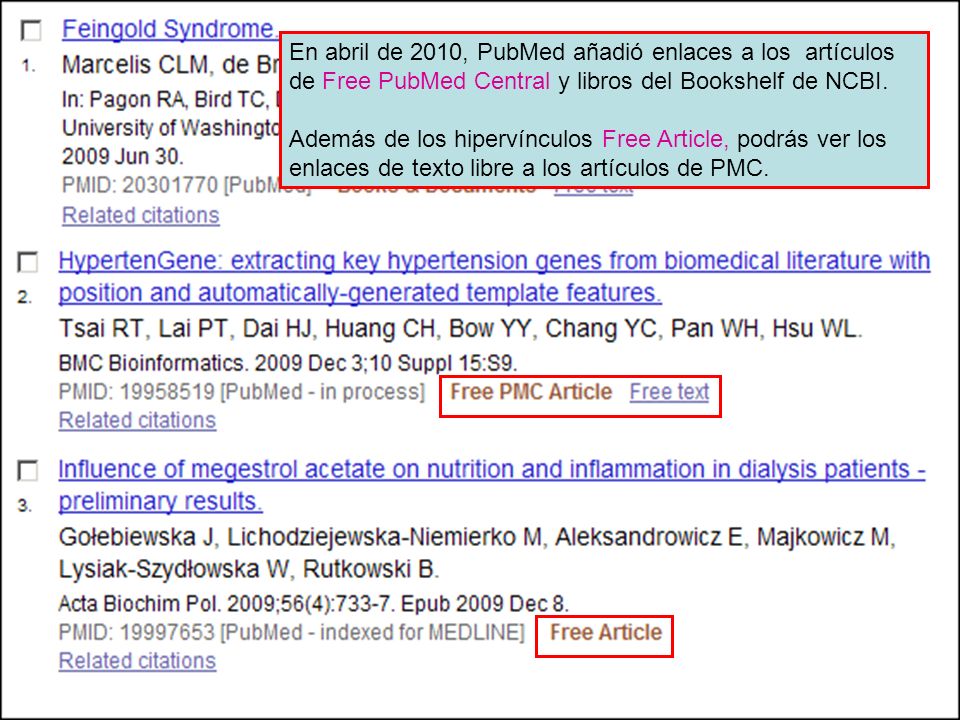 En abril de 2010, PubMed añadió enlaces a los artículos de Free PubMed Central y libros del Bookshelf de NCBI.