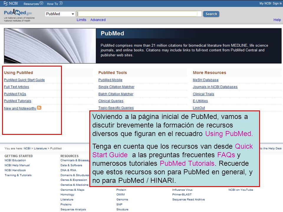 Volviendo a la página inicial de PubMed, vamos a discutir brevemente la formación de recursos diversos que figuran en el recuadro Using PubMed.