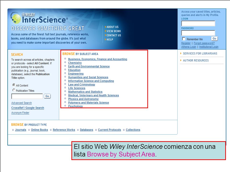Wiley Interscience 0 El sitio Web Wiley InterScience comienza con una lista Browse by Subject Area.
