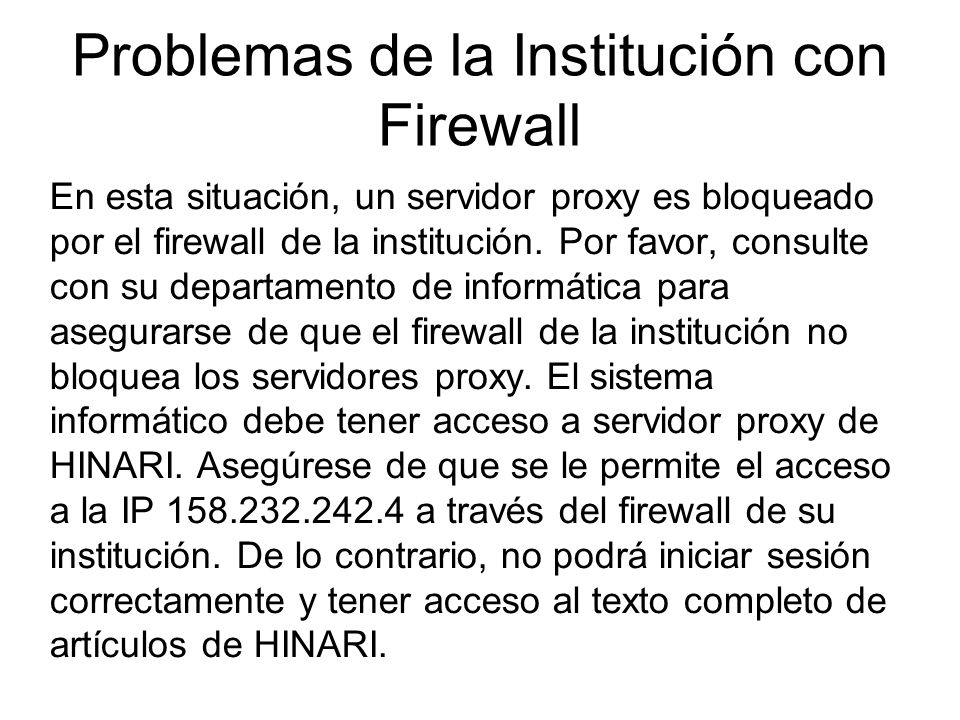 Problemas de la Institución con Firewall En esta situación, un servidor proxy es bloqueado por el firewall de la institución.