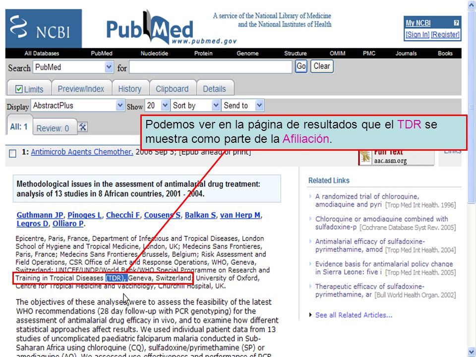 Limit to Fields in PubMed Podemos ver en la página de resultados que el TDR se muestra como parte de la Afiliación.
