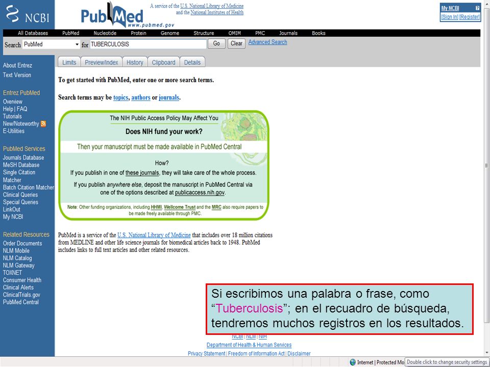 PubMed home page 1 Si escribimos una palabra o frase, comoTuberculosis; en el recuadro de búsqueda, tendremos muchos registros en los resultados.