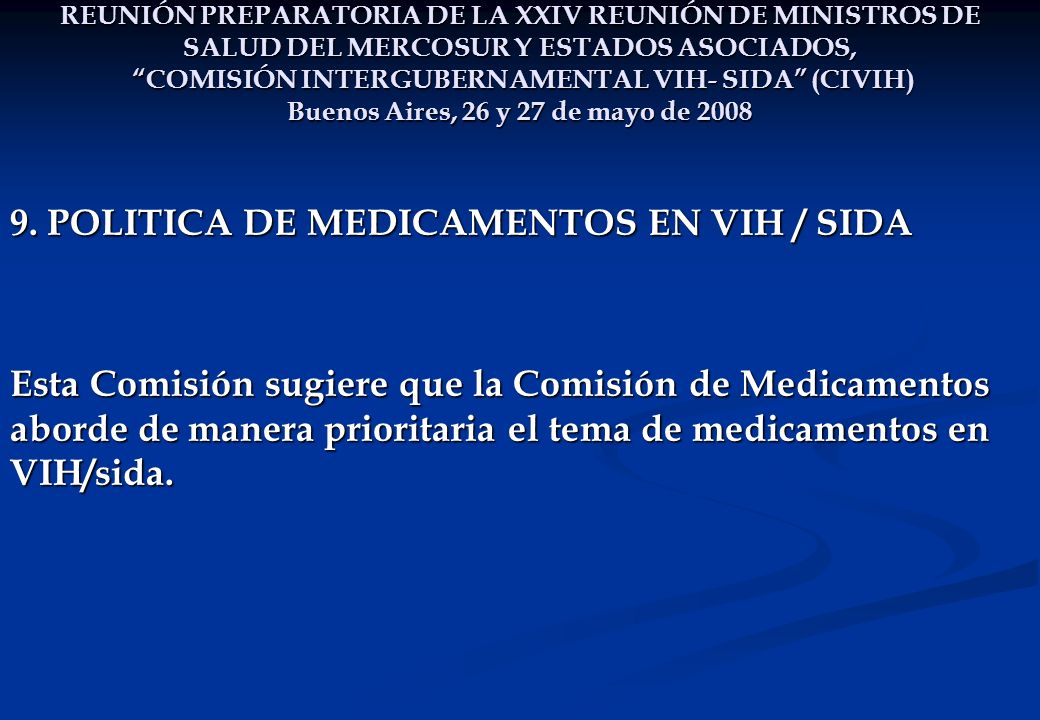 REUNIÓN PREPARATORIA DE LA XXIV REUNIÓN DE MINISTROS DE SALUD DEL MERCOSUR Y ESTADOS ASOCIADOS, COMISIÓN INTERGUBERNAMENTAL VIH- SIDA (CIVIH) Buenos Aires, 26 y 27 de mayo de