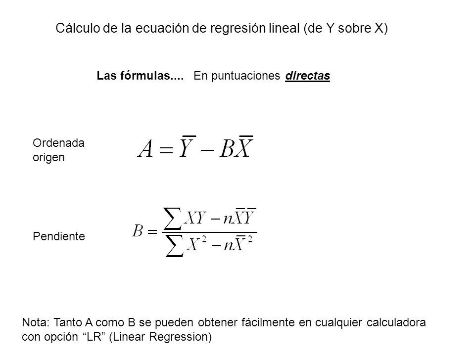 Cálculo de la ecuación de regresión lineal (de Y sobre X) Las fórmulas....