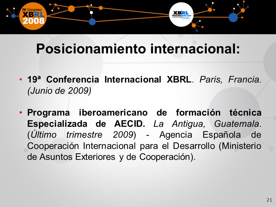 21 Posicionamiento internacional: 19ª Conferencia Internacional XBRL.