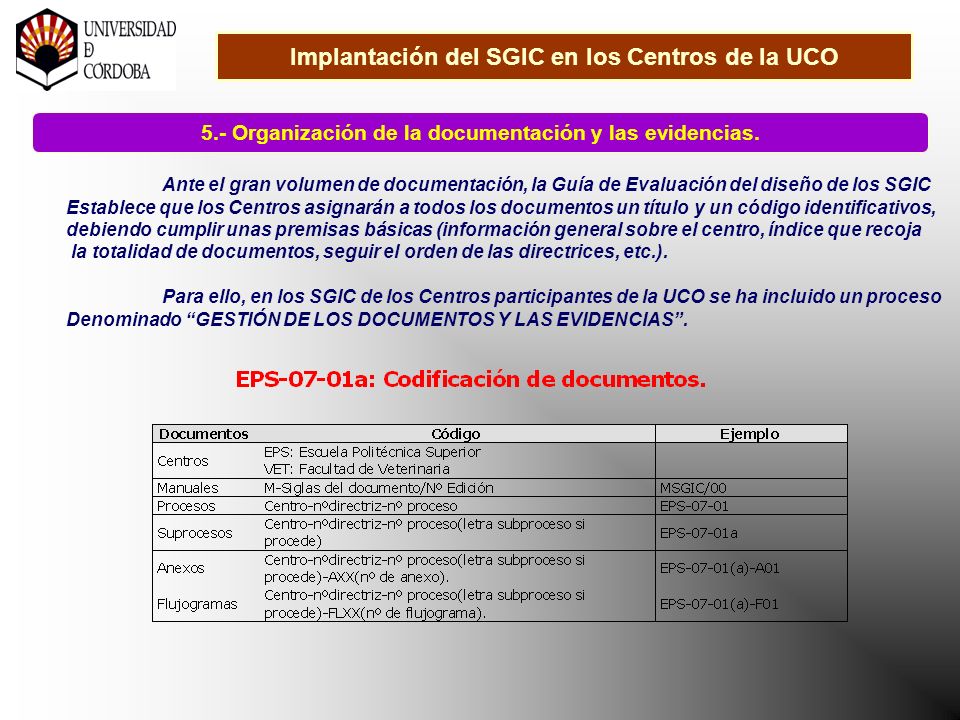 Implantación del SGIC en los Centros de la UCO 5.- Organización de la documentación y las evidencias.