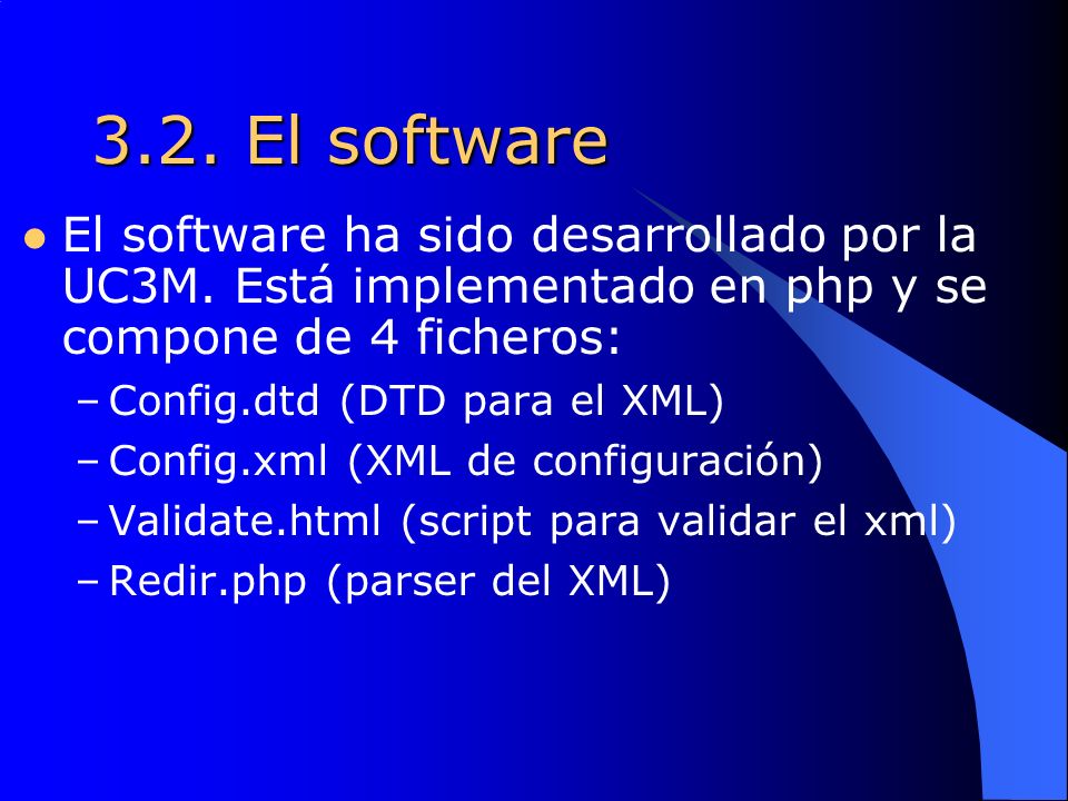 3.2. El software El software ha sido desarrollado por la UC3M.