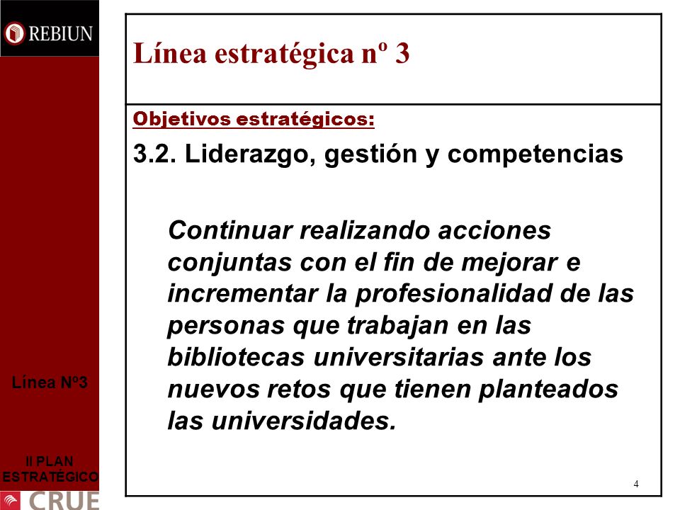4 Línea Nº3 II PLAN ESTRATÉGICO Línea estratégica nº 3 Objetivos estratégicos: 3.2.