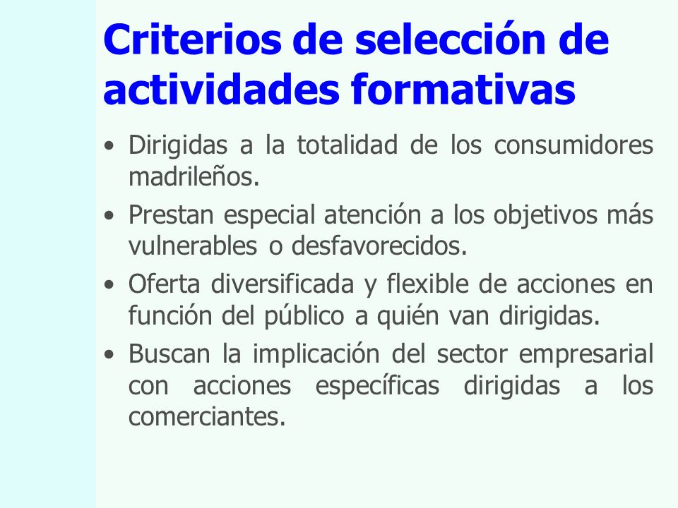 Criterios de selección de actividades formativas Dirigidas a la totalidad de los consumidores madrileños.