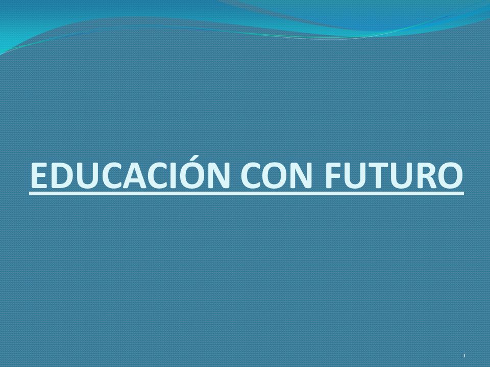 EDUCACIÓN CON FUTURO 1