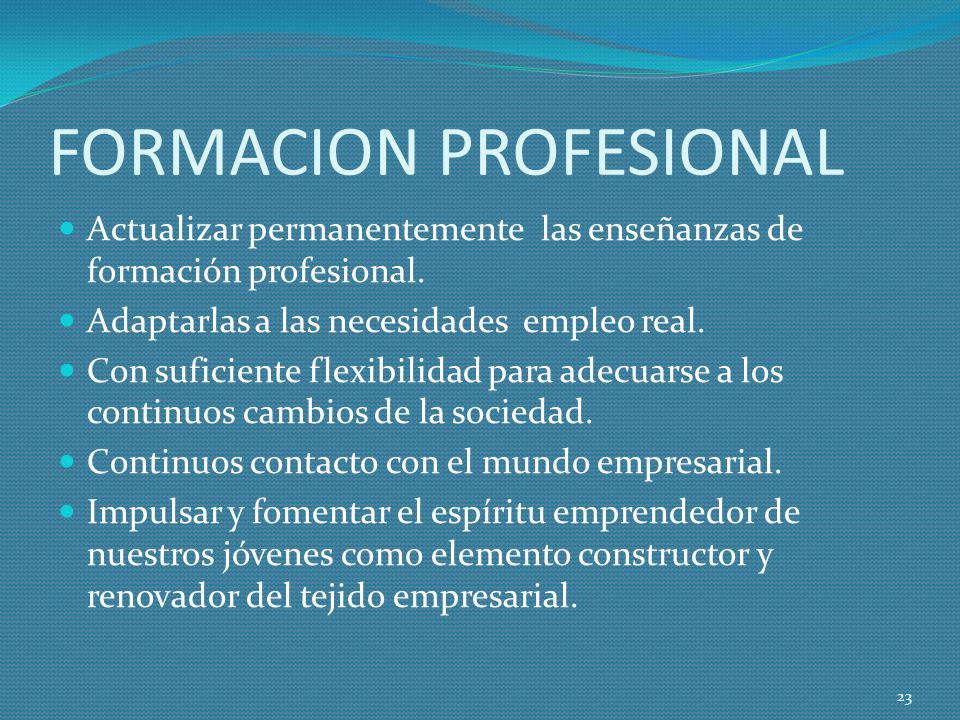 FORMACION PROFESIONAL Actualizar permanentemente las enseñanzas de formación profesional.