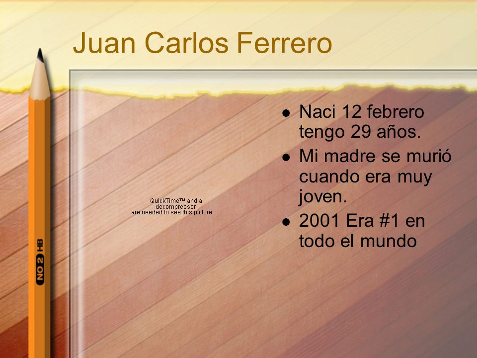 Juan Carlos Ferrero Naci 12 febrero tengo 29 años.