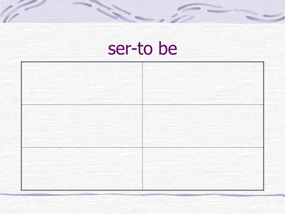 ser-to be