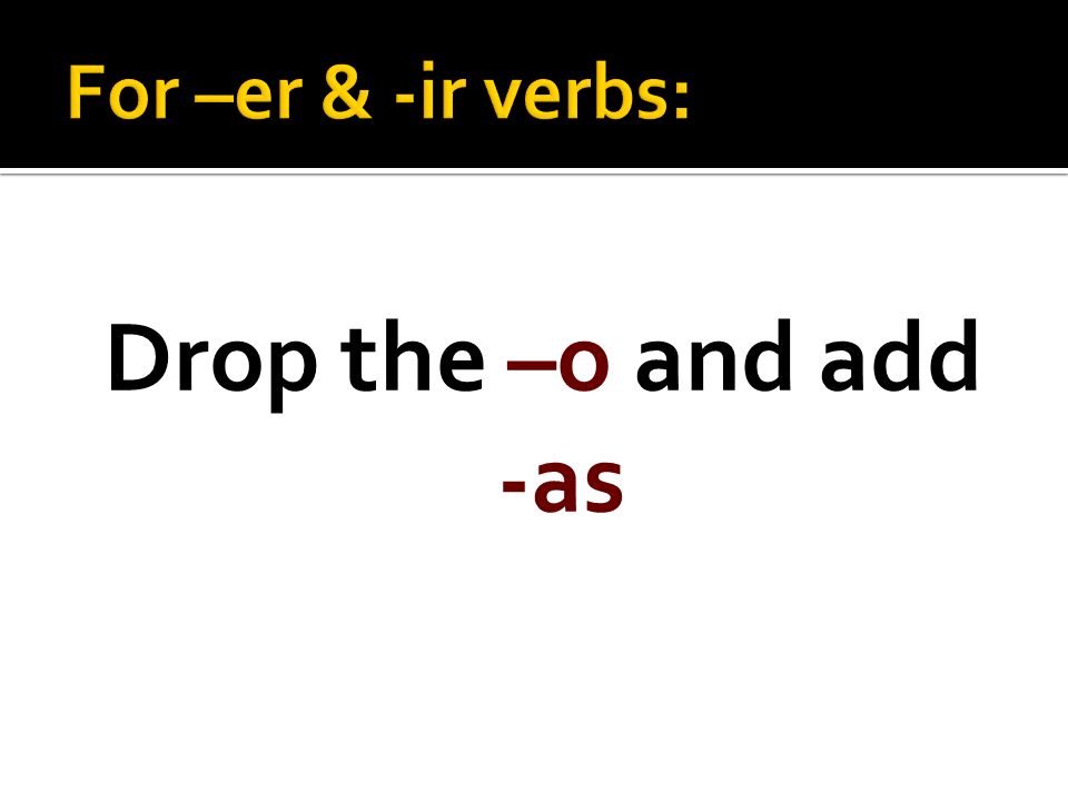 Drop the –o and add -as