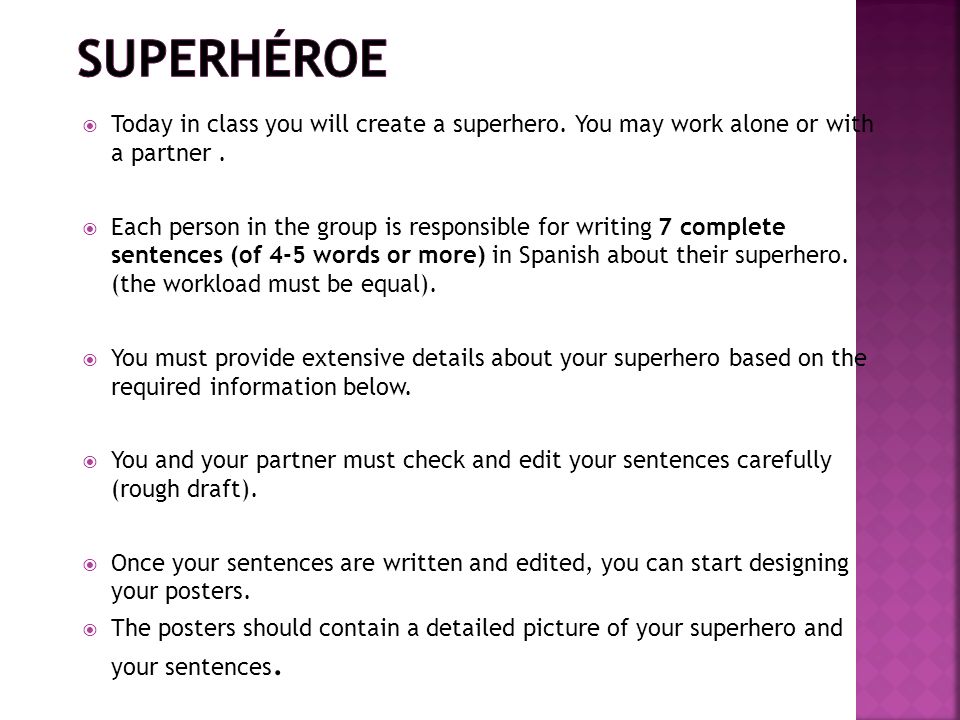 Today in class you will create a superhero. You may work alone or with a partner.