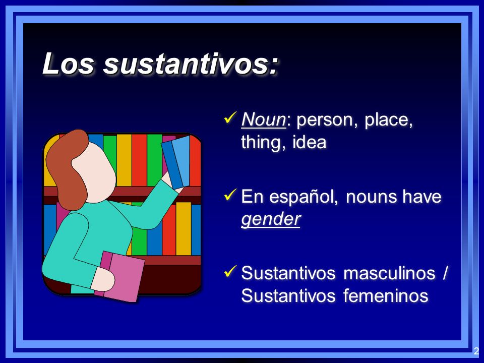 1 Los sustantivos en español Los sustantivos en español