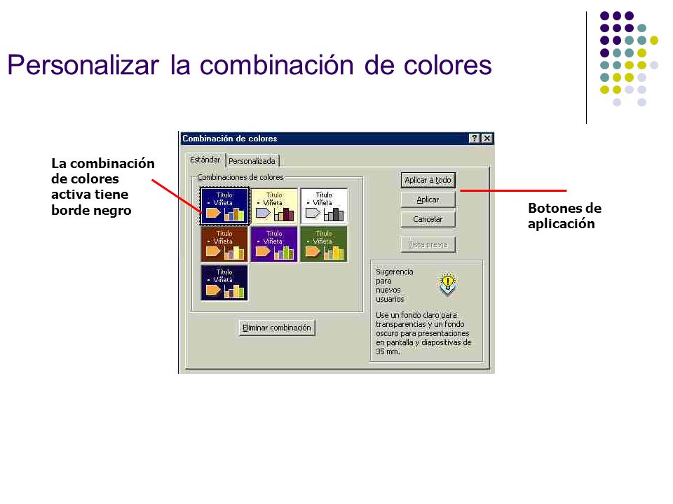 Personalizar la combinación de colores La combinación de colores activa tiene borde negro Botones de aplicación
