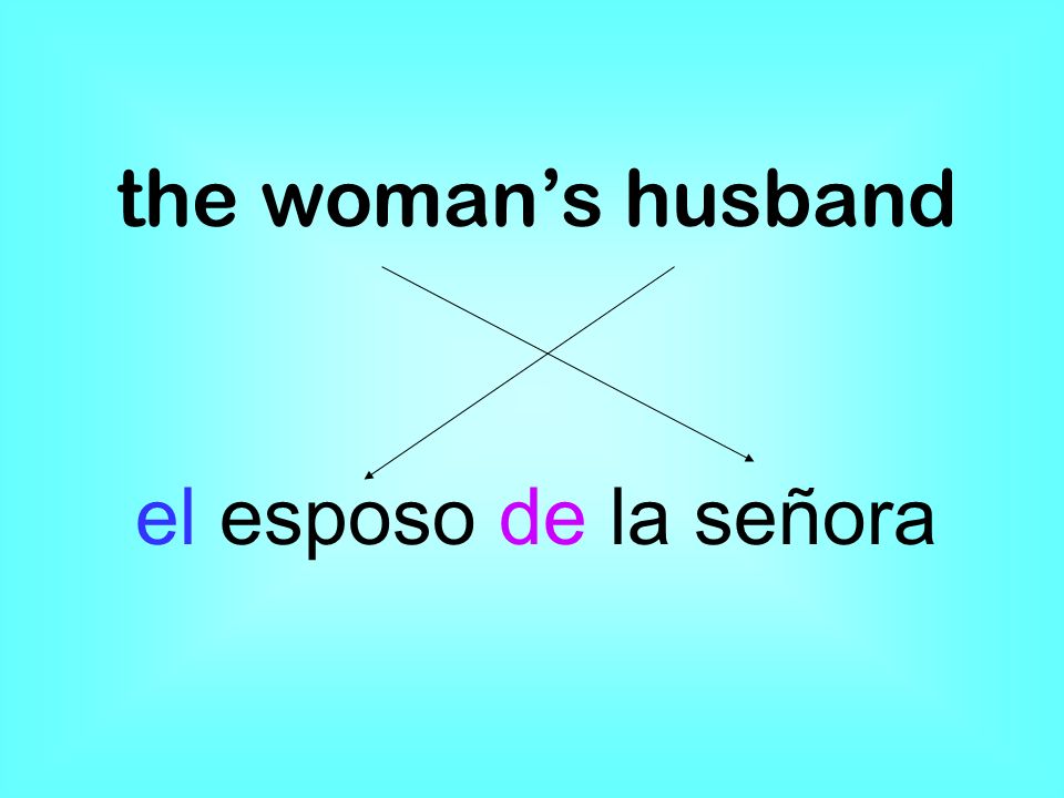 the womans husband el esposo de la señora