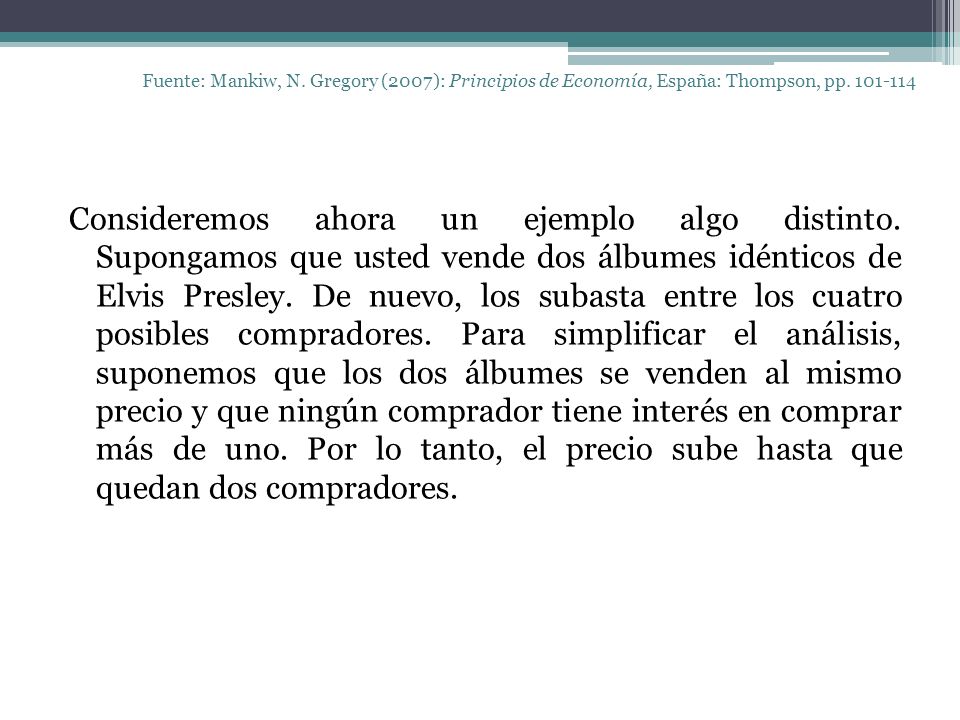 Fuente: Mankiw, N. Gregory (2007): Principios de Economía, España: Thompson, pp.