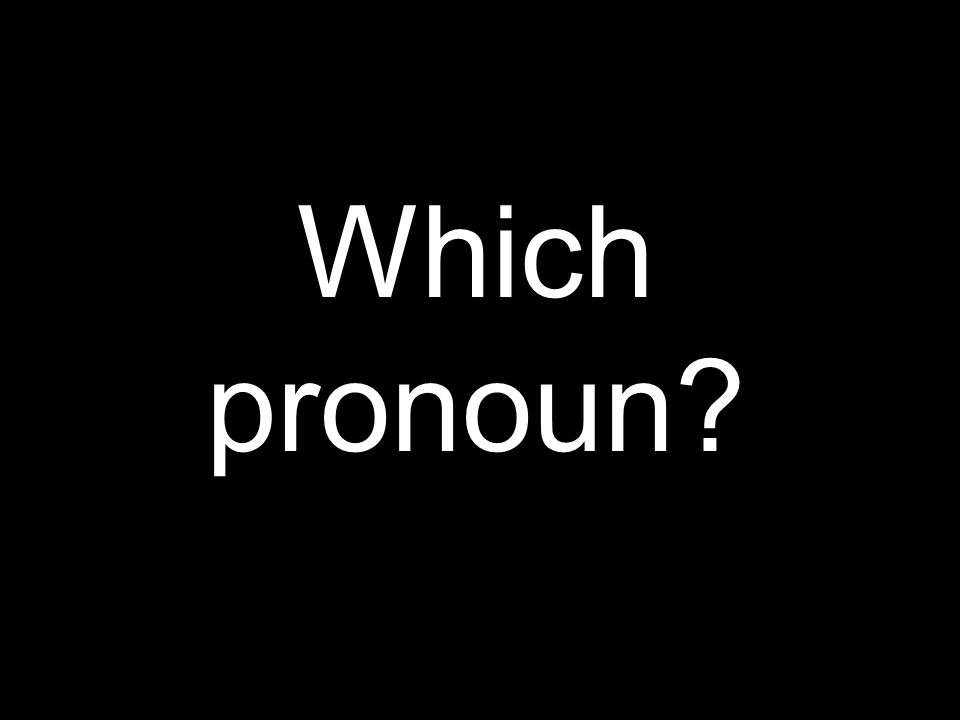 Which pronoun