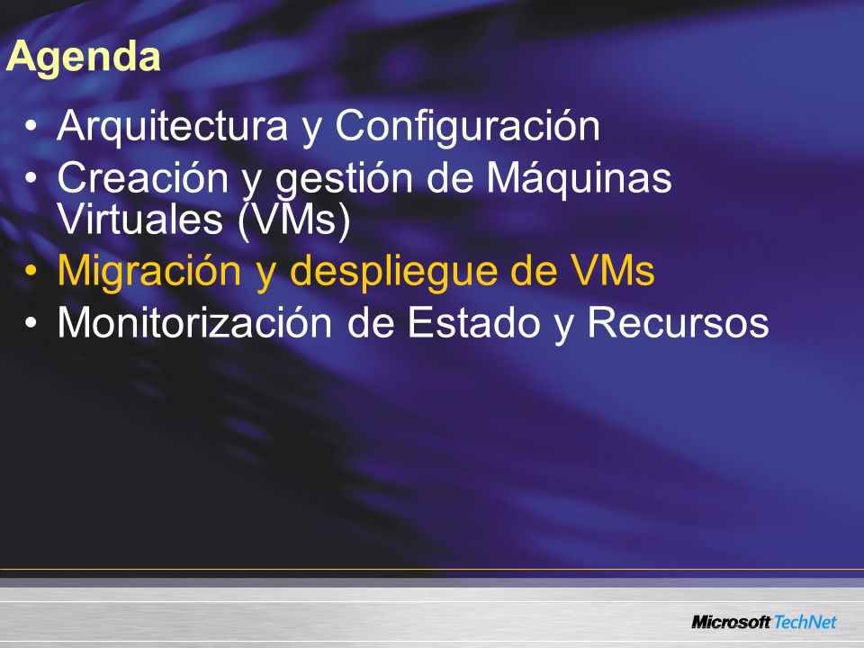 Agenda Arquitectura y Configuración Creación y gestión de Máquinas Virtuales (VMs) Migración y despliegue de VMs Monitorización de Estado y Recursos