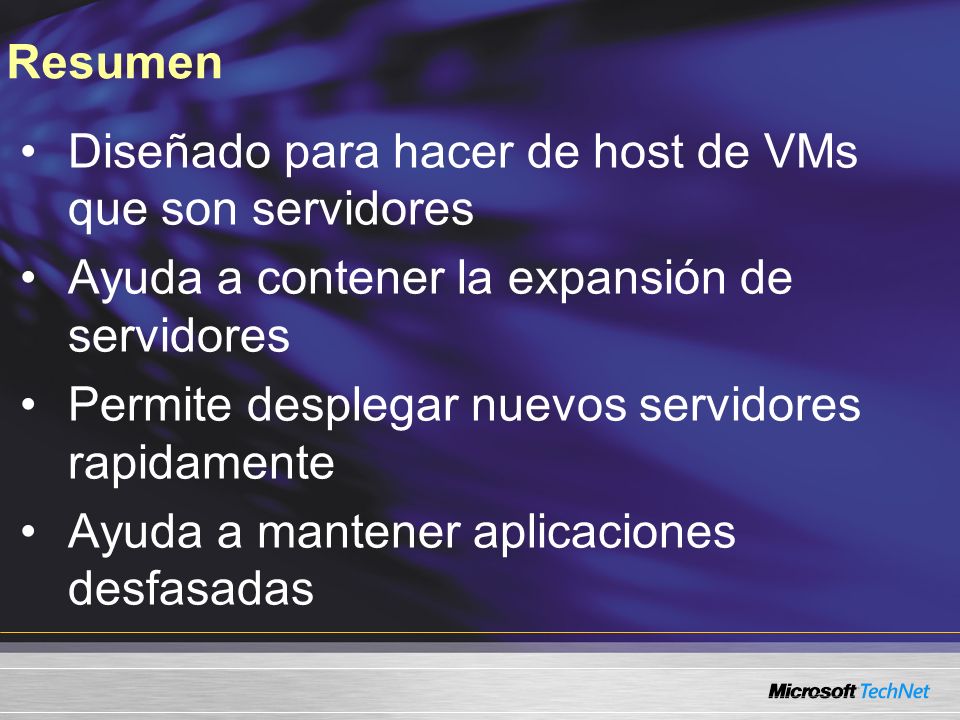 Resumen Diseñado para hacer de host de VMs que son servidores Ayuda a contener la expansión de servidores Permite desplegar nuevos servidores rapidamente Ayuda a mantener aplicaciones desfasadas