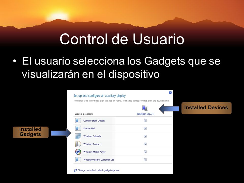 19 Control de Usuario El usuario selecciona los Gadgets que se visualizarán en el dispositivo Installed Gadgets Installed Devices