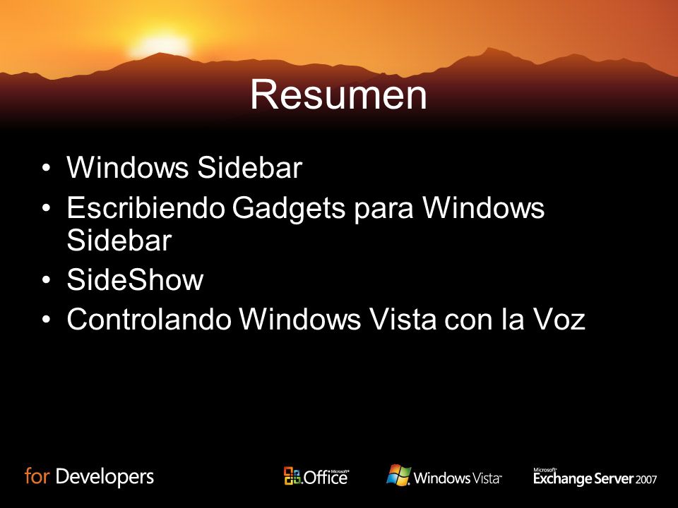 Resumen Windows Sidebar Escribiendo Gadgets para Windows Sidebar SideShow Controlando Windows Vista con la Voz
