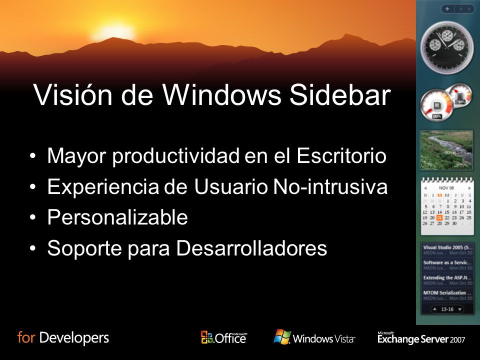 Visión de Windows Sidebar Mayor productividad en el Escritorio Experiencia de Usuario No-intrusiva Personalizable Soporte para Desarrolladores