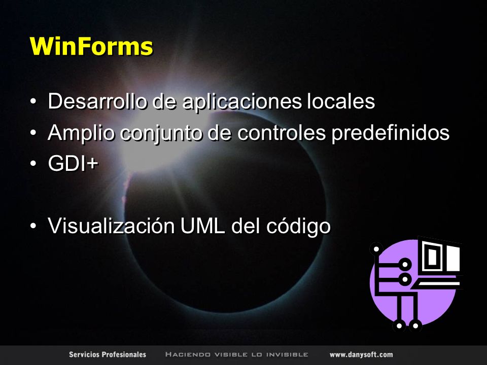 WinForms Desarrollo de aplicaciones locales Amplio conjunto de controles predefinidos GDI+ Visualización UML del código Desarrollo de aplicaciones locales Amplio conjunto de controles predefinidos GDI+ Visualización UML del código