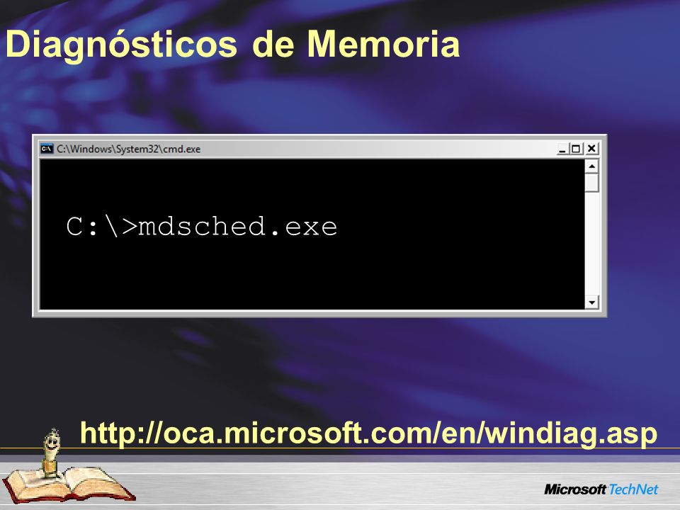 Diagnósticos de Memoria C:\>mdsched.exe