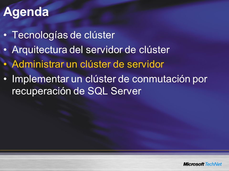 Agenda Tecnologías de clúster Arquitectura del servidor de clúster Administrar un clúster de servidor Implementar un clúster de conmutación por recuperación de SQL Server