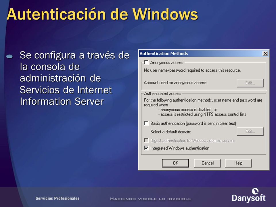 Autenticación de Windows Se configura a través de la consola de administración de Servicios de Internet Information Server
