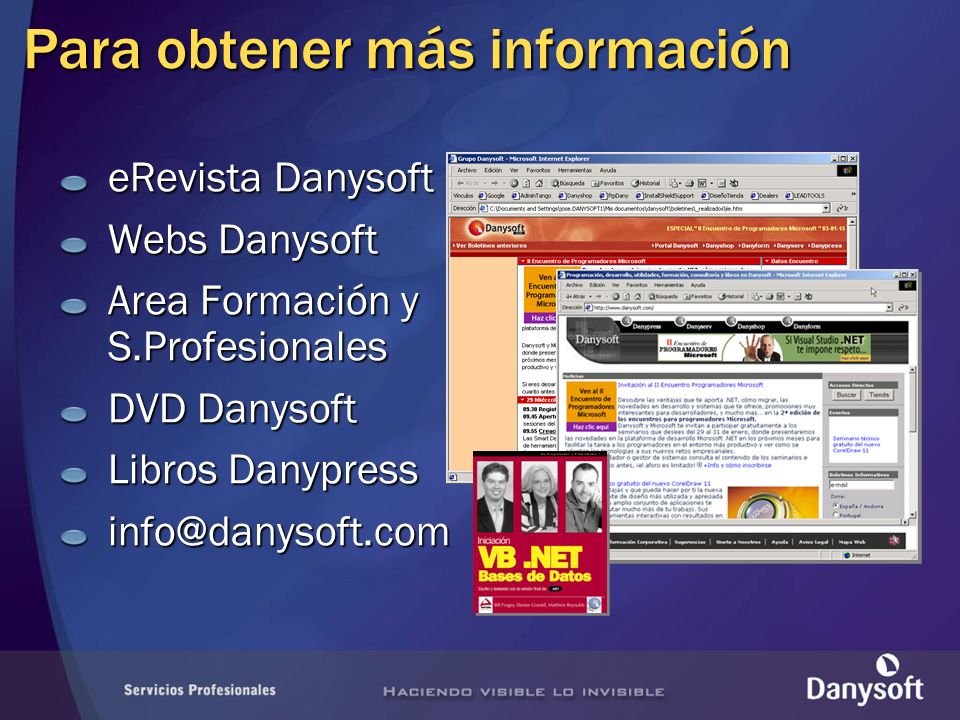 Para obtener más información eRevista Danysoft Webs Danysoft Area Formación y S.Profesionales DVD Danysoft Libros Danypress