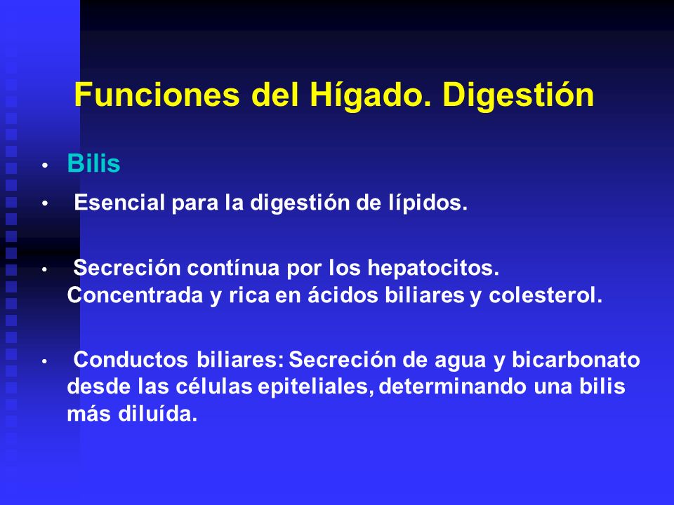 Bilis Esencial para la digestión de lípidos. Secreción contínua por los hepatocitos.