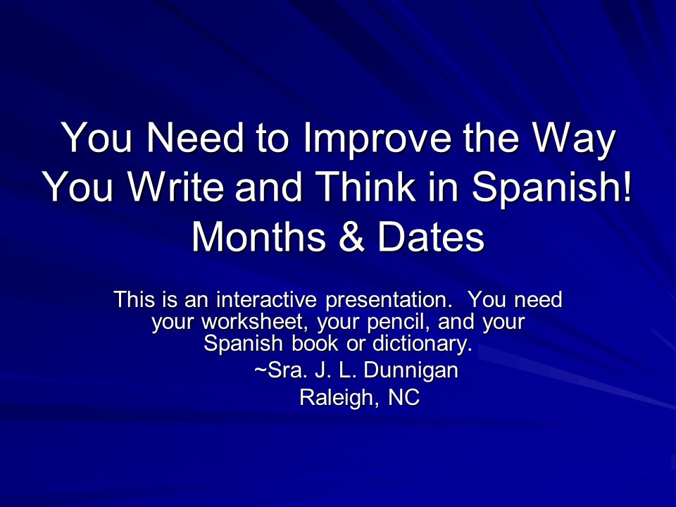 You Need to Improve the Way You Write and Think in Spanish.