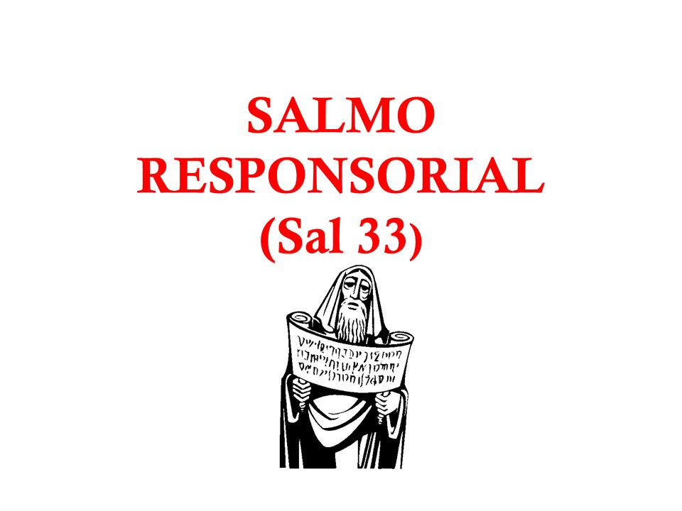 SALMO RESPONSORIAL (Sal 33 )