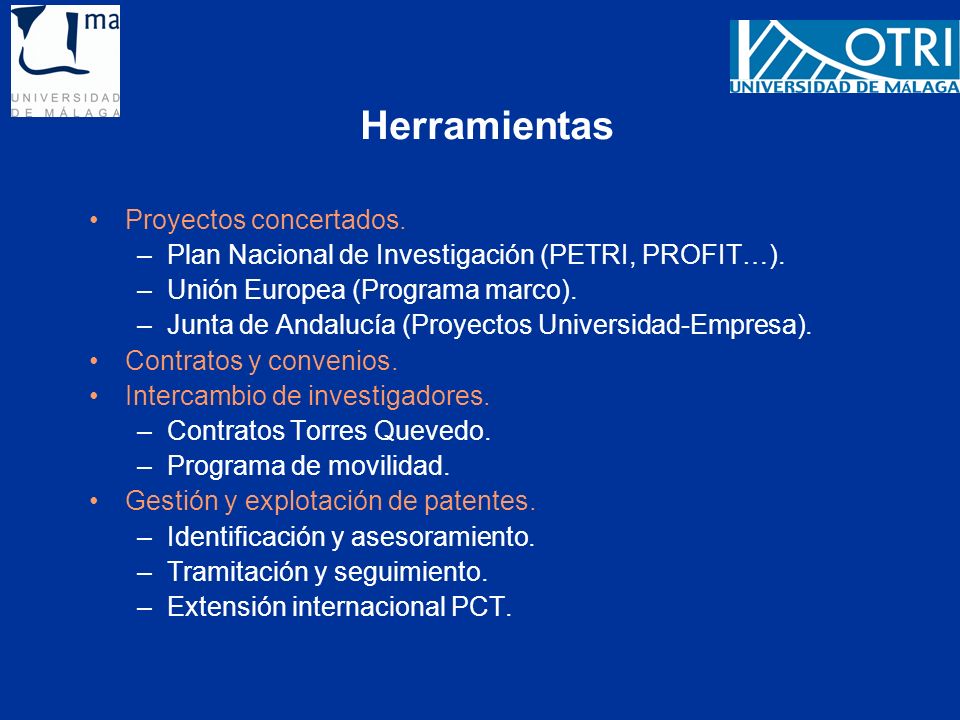 Herramientas Proyectos concertados. –Plan Nacional de Investigación (PETRI, PROFIT…).