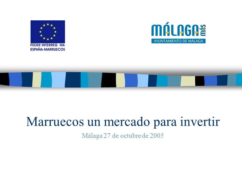 Marruecos un mercado para invertir Málaga 27 de octubre de 2005